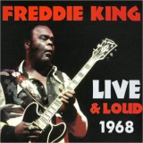 Freddie King - Live & Loud 1968 '1968