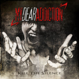 My Dear Addiction - Kill The Silence '2016
