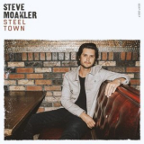 Steve Moakler - Steel Town '2017