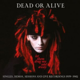 Dead Or Alive - Let Them Drag My Soul Away: Singles, Demos, Sessions And Live Recordings (1979-1982) '2023