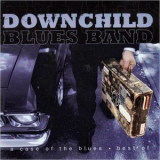 Downchild Blues Band - A Case Of The Blues: Best Of '1998