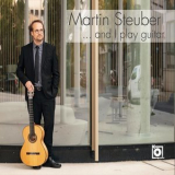 Martin Steuber - ...and I Play Guitar '2023
