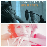 Candi Staton - His Hands & Whos Hurting Now '2006/2009