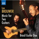 Brasil Guitar Duo - Brouwer: Music for 2 Guitars '2015