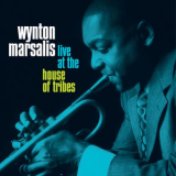 Wynton Marsalis - Live at the House of Tribes (Reissue 2023) '2005
