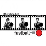 Fastball - Little White Lies '2009