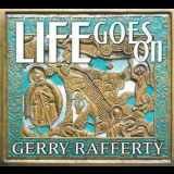 Gerry Rafferty - Life Goes On '2009