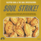 Calypso King & The Soul Investigators - Soul Strike! '2001