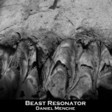 Daniel Menche - Beast Resonator '2005