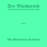 Der Blutharsch And The Infinite Church Of The Leading Hand - The Wolvennest Sessions '2015