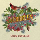 Good Lovelies - Evergreen '2019