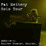 Pat Metheny - 2023-10-16, Boulder Theater, Boulder, CO '2023