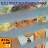 Charles Aznavour - Non, je n'ai rien oublie '1971
