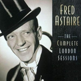Fred Astaire - The Complete London Sessions '1999