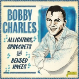 Bobby Charles - Alligators, Sprockets & Bended Knees '2020