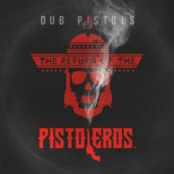 Dub Pistols - Return of the Pistoleros '2015