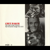 Chet Baker - The Last Great Concert - My Favourite Songs Vol. I & II '1990