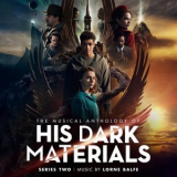Lorne Balfe - The Musical Anthology of His Dark Materials Series 2 '2020