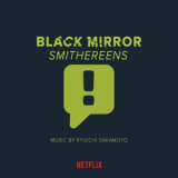 Ryuichi Sakamoto - Black Mirror: Smithereens (Music from the Original TV Series) '2019