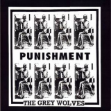 The Grey Wolves - Punishment '1992
