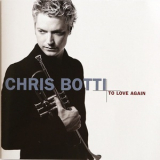 Chris Botti - To Love Again (The Duets) '2005