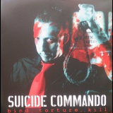 Suicide Commando - Blind, Torture, Kill '2006 (2016)