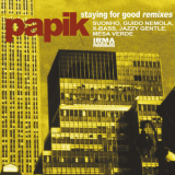 Papik - Staying for Good '2010