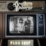 Brothers Osborne - Pawn Shop '2016