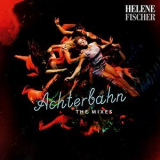 Helene Fischer - Achterbahn (The Mixes) '2017