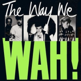 Pete Wylie - The Way We WAH! '1984