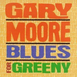Gary Moore - Blues For Greeny '1995