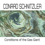 Conrad Schnitzler - Conditions of the Gas Giant '2019