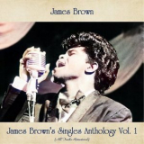 James Brown - James Brown's Singles Anthology Vol. 1 (All Tracks Remastered) '2021