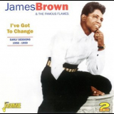 James Brown - I've Got To Change: Early Sessions 1956-1959 '2010