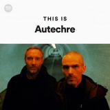 Autechre - This is Autechre '2023