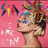 Sia - We Are Born '2010