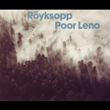 Royksopp - Poor Leno '2001