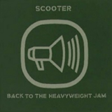 Scooter - Back To Heavy Weight Jam '1999