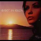  Various Artists - 8:50pm In Ibiza (CD1) '2010
