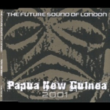 The Future Sound Of London - Papua New Guinea [CDS] '1996