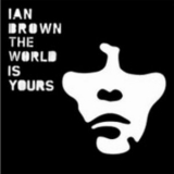 Ian Brown - The World Is Yours '2007