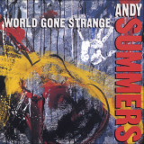 Andy Summers - World Gone Strange '1991