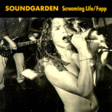 Soundgarden - Screaming Life / Fopp '1990