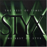 Styx - The Best Of Times - The Best Of Styx '1997
