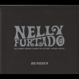 Nelly Furtado - All Good Things (Come To An End) / No Hay Igual (Remixes) '2006