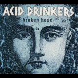 Acid Drinkers - Broken Head '2000