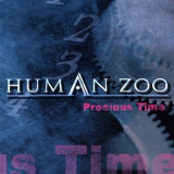 Human Zoo - Precious Time '2006