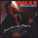 Omar And The Howlers - Southern Style '1997