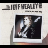 The Jeff Healey Band - Legacy: Volume One (the Singles) [CD1] '2008