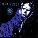 Blue Stone - Breathe '2006